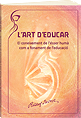 L'art d'educar. El coneixement de l'�sser hum� com a fonament de l'educaci�